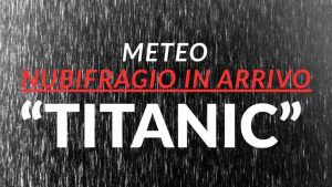 Nubifragio Titanic - CorrierediComo.it